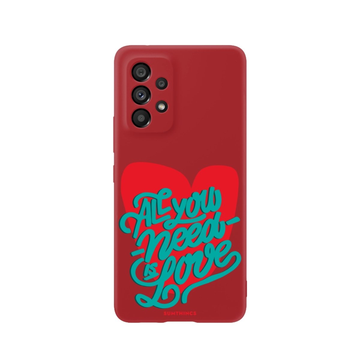 Samsung A73 All You Need Is Love Premium Telefon Kılıfı - SUMTHINCS