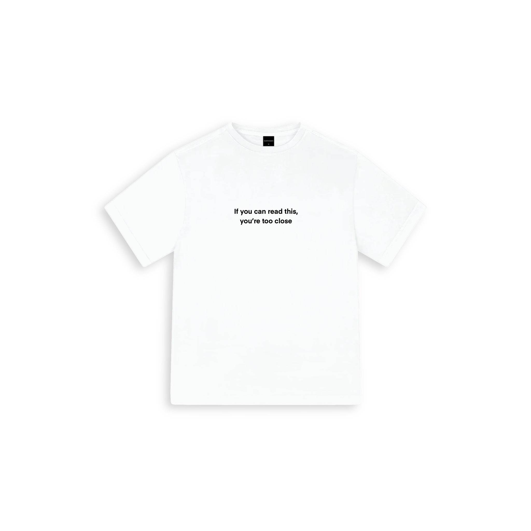 You're Too Close Oversize Large T-shirt Beyaz - SUMTHINCS