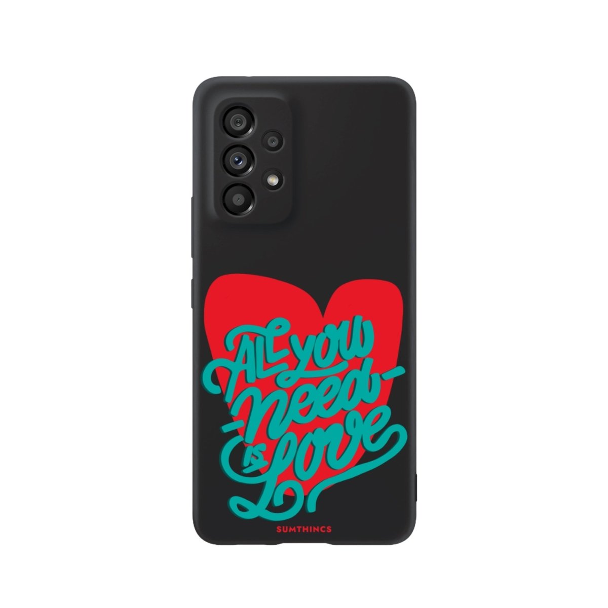 Samsung A73 All You Need Is Love Premium Telefon Kılıfı - SUMTHINCS