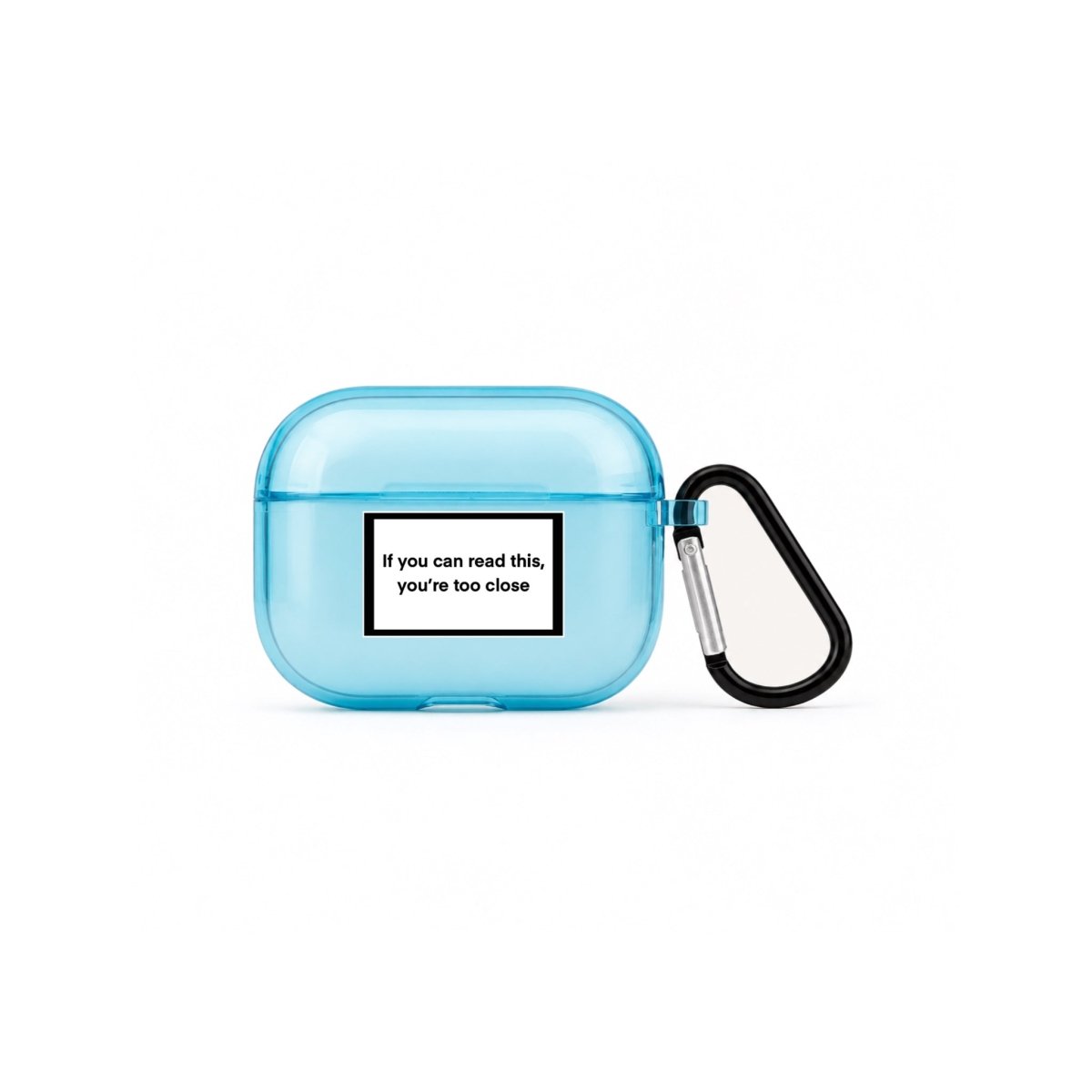 You're Too Close AirPods Pro Şeffaf Silikon Kılıf Mavi - Sumthincs